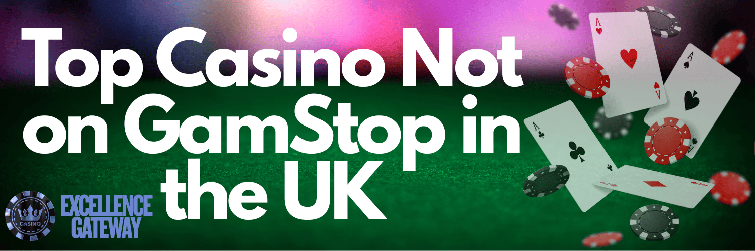 Explore the Best Casinos Not on Gamstop in the UK Explore the Best Casinos Not on Gamstop in the UK